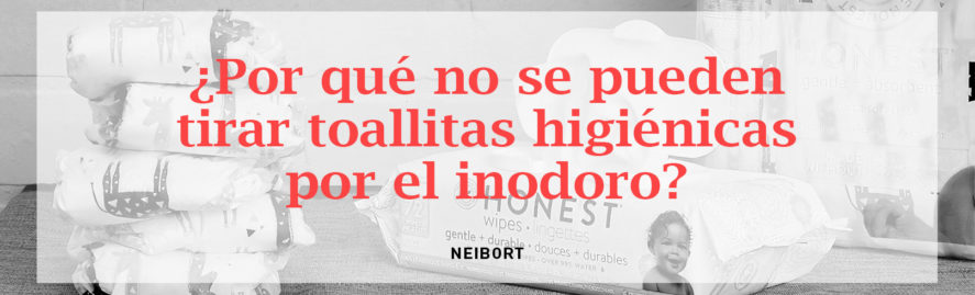 ¿Por qué no se pueden tirar toallitas higiénicas por el baño?